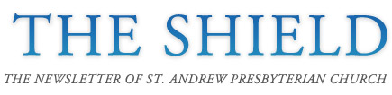 The Shield | The Newsletter of St. Andrew Presbyterian Church